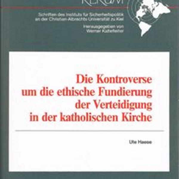 Die Kontroverse um die ethische Fundierung der Verteidigung in der katholischen Kirche